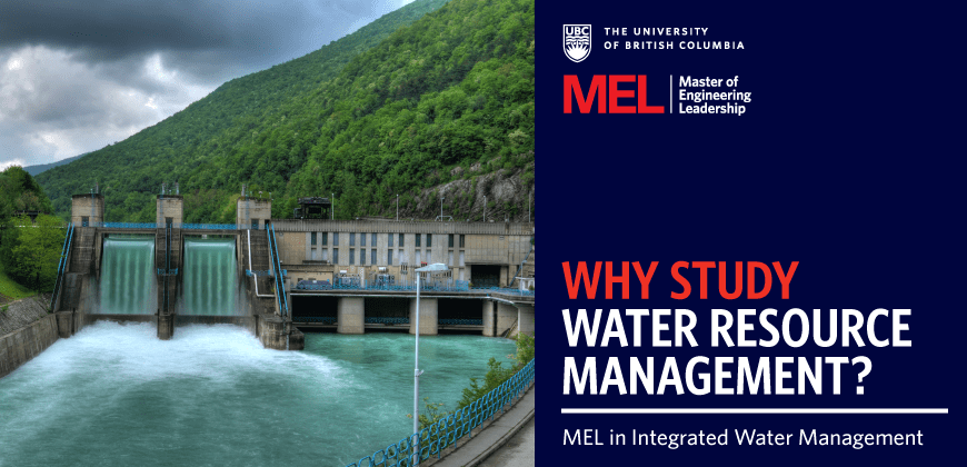 UBC MEL Integrated Water Management - Why Study Water Resource Management