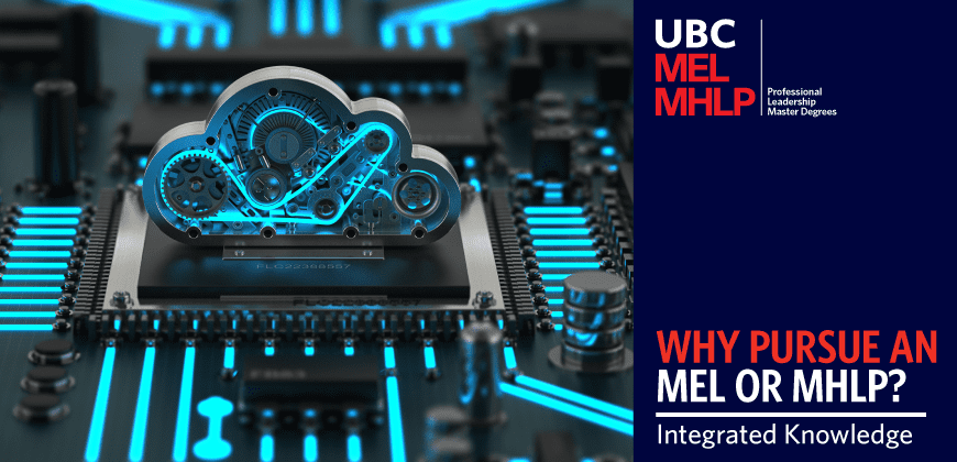 UBC MEL MHLP - Integrated Knowledge Key to Leadership